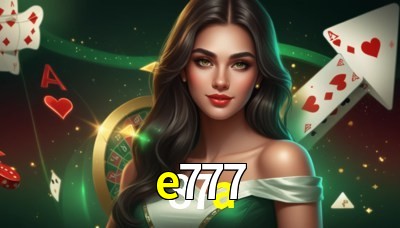 e777 Casino: Jogue Online e Ganhe Grandes Prêmios